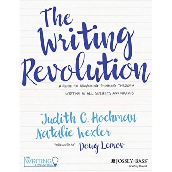 The Writing Revolution - A Guide To Advancing Thinking Through Writing In All Subjects and Grades. image 0