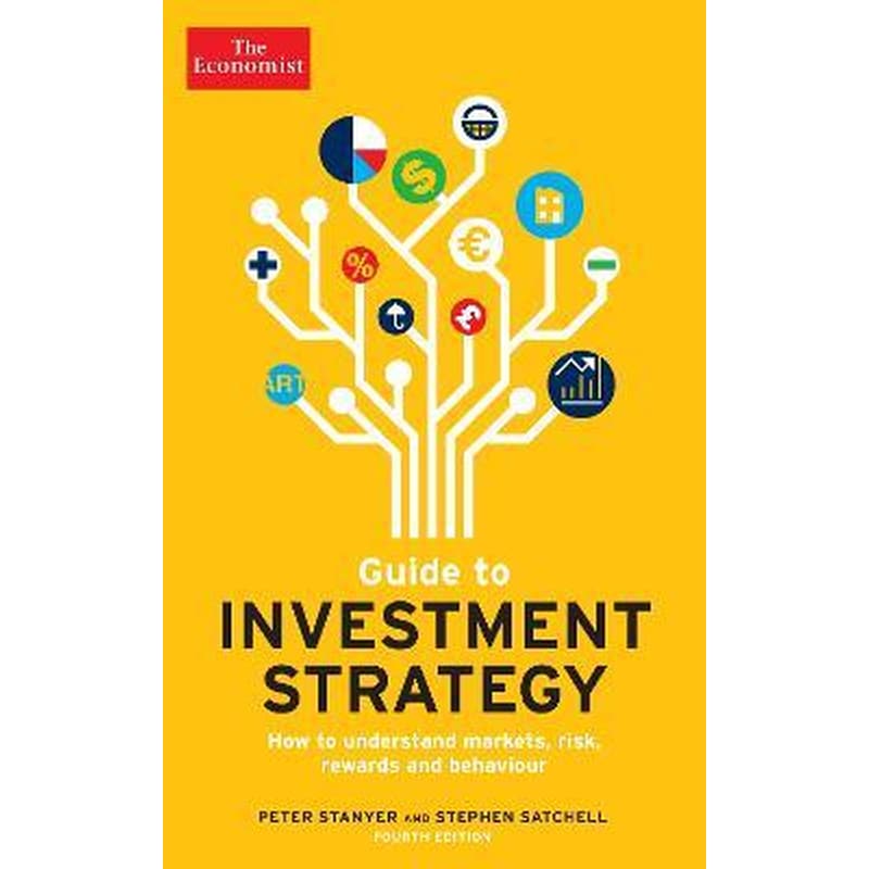 The Economist Guide To Investment Strategy 4th Edition : How to understand markets, risk, rewards and behaviour