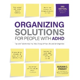 Organizing Solutions for People with ADHD, 3rd Edition