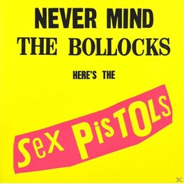 Never Mind The Bollocks, Here's The Sex Pistols
