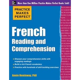 Practice Makes Perfect French Reading and Comprehension