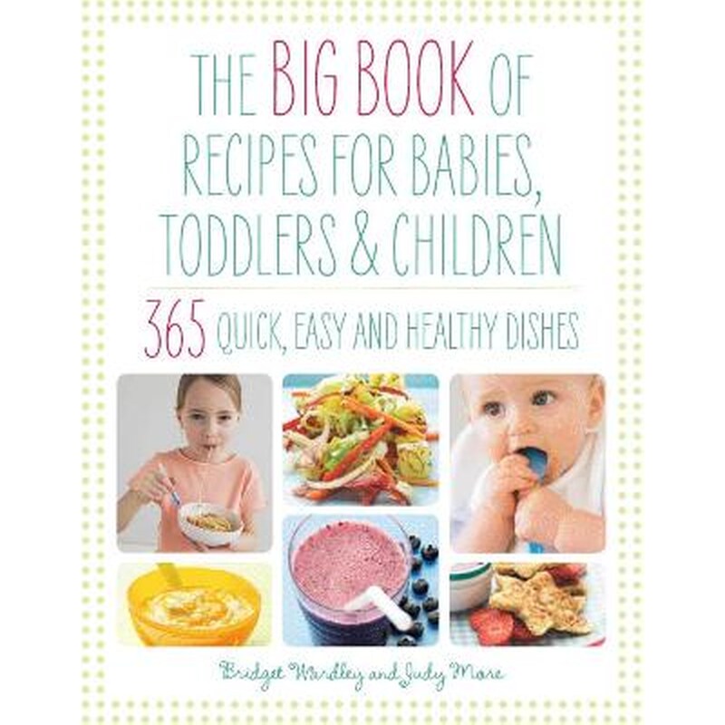 Big Book of Recipes for Babies, Toddlers Children