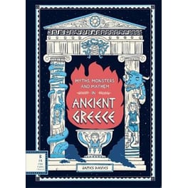 Myths, Monsters and Mayhem in Ancient Greece