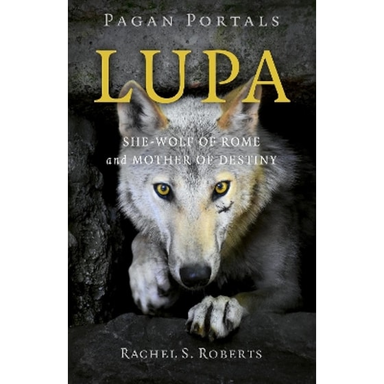 Pagan Portals - Lupa - She-Wolf of Rome and Mother of Destiny image 0