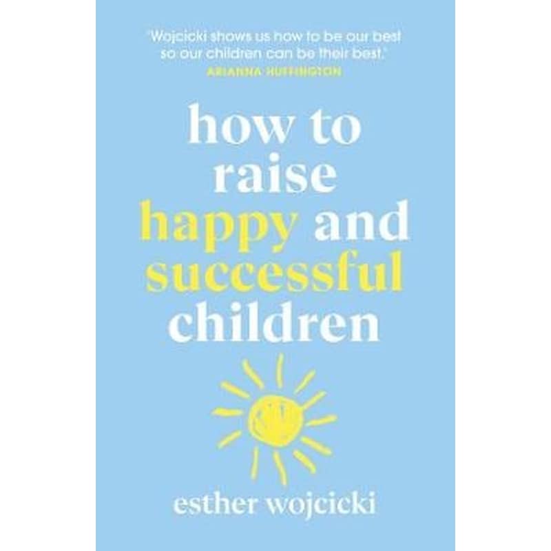 How to Raise Happy and Successful Children