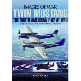 Twin Mustang- The North American F-82 at War