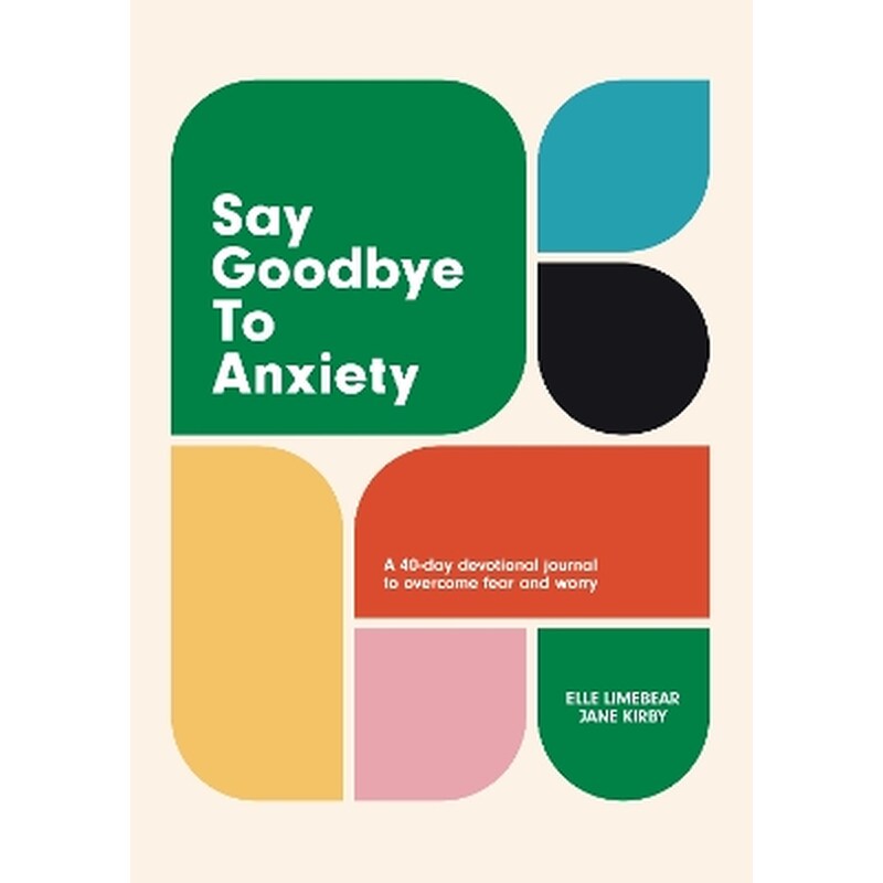 Say Goodbye to Anxiety