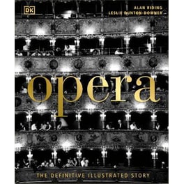 Opera : The Definitive Illustrated Story
