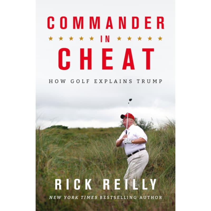 Commander in Cheat: How Golf Explains Trump