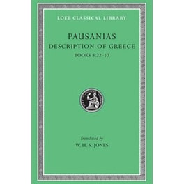 Description of Greece, Volume IV: Books 8.22-10 (Arcadia, Boeotia, Phocis and Ozolian Locri)