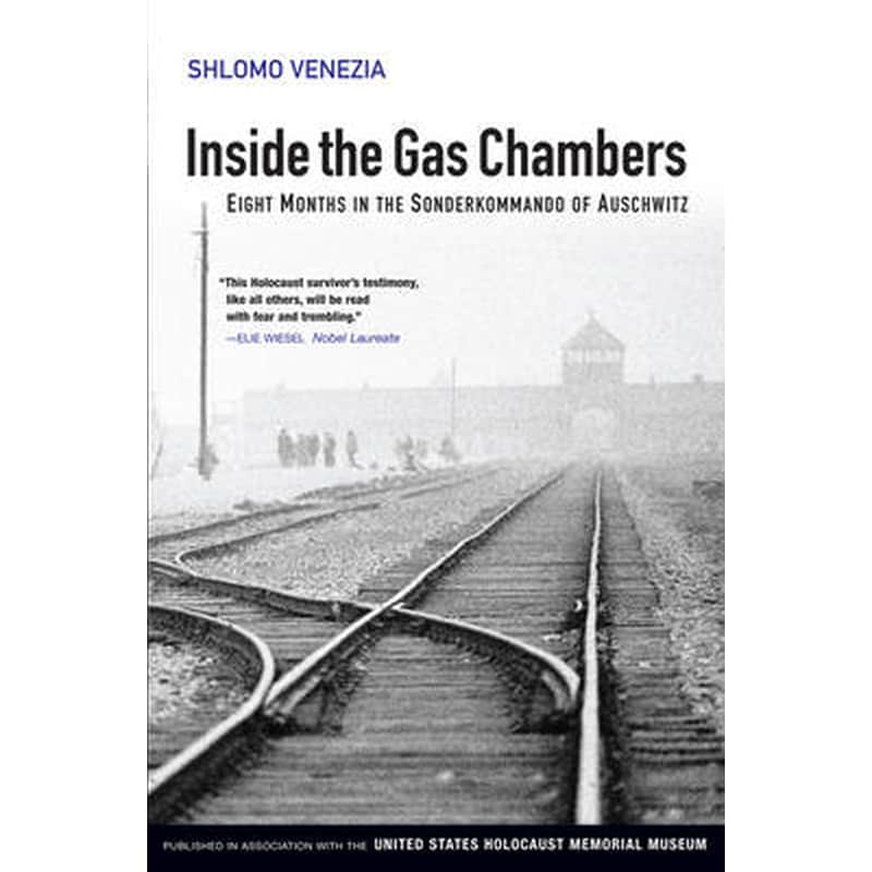 Inside the Gas Chambers - Eight Months in the Sonderkommando of Auschwitz
