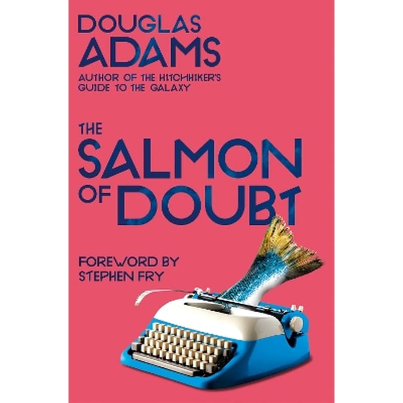 The Salmon of Doubt