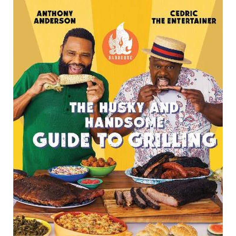 AC Barbeque: The Husky and Handsome Guide to Grilling
