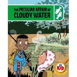 Kid Detectives: The Peculiar Affair of Cloudy Water