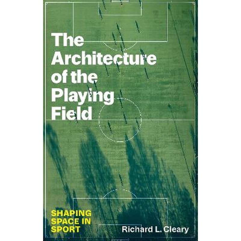 The Architecture of the Playing Field