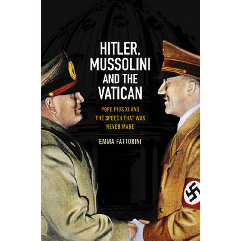 Hitler, Mussolini and the Vatican
