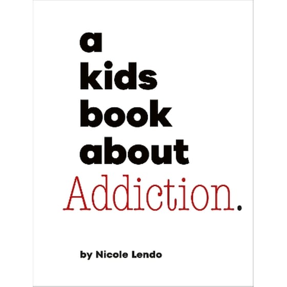 A Kids Book About Addiction image 0