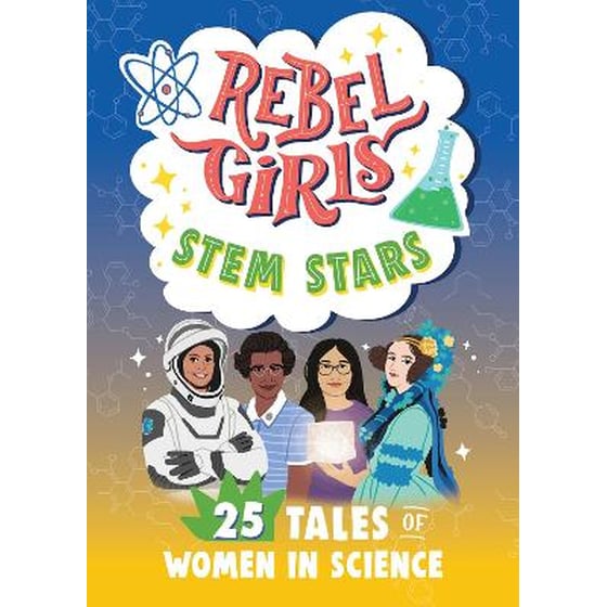 Rebel Girls STEM Stars: 25 Tales of Women in Science image 0
