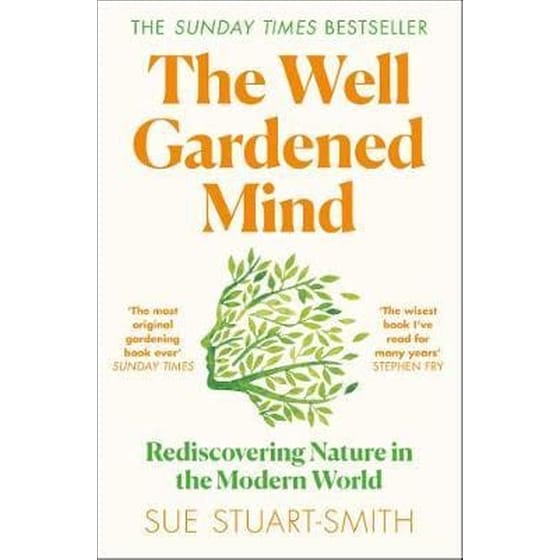 The Well Gardened Mind : Rediscovering Nature in the Modern World image 0