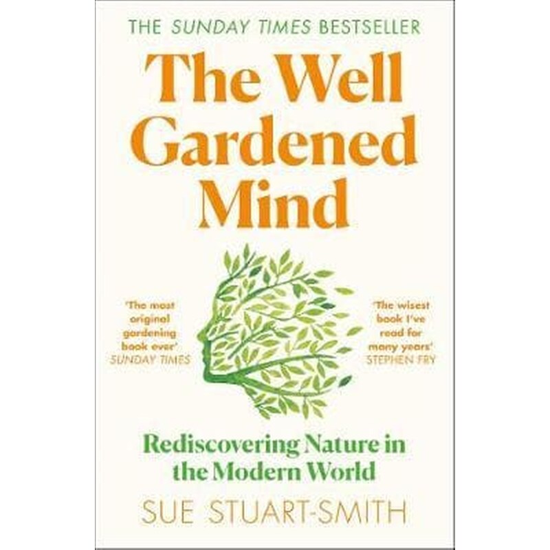 The Well Gardened Mind : Rediscovering Nature in the Modern World