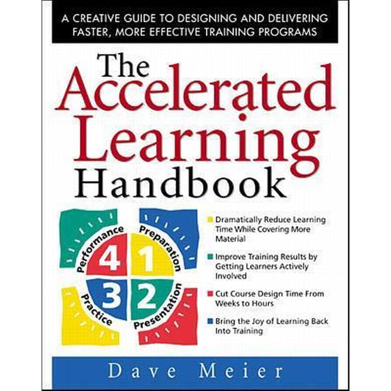 The Accelerated Learning Handbook- A Creative Guide to Designing and Delivering Faster, More Effective Training Programs