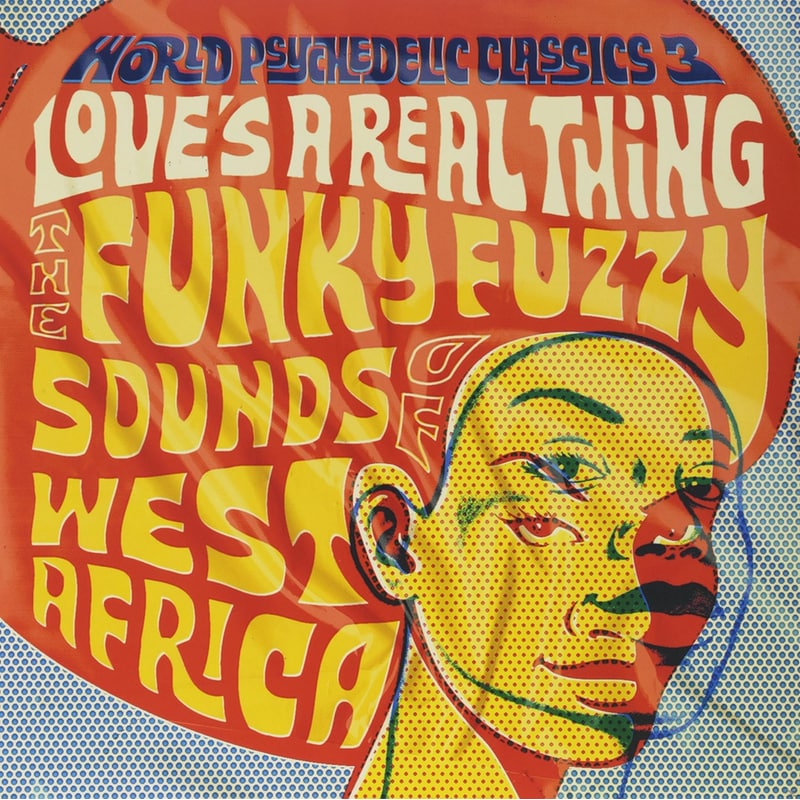 World Psychedelic Classics 3: Loves A Real Thing