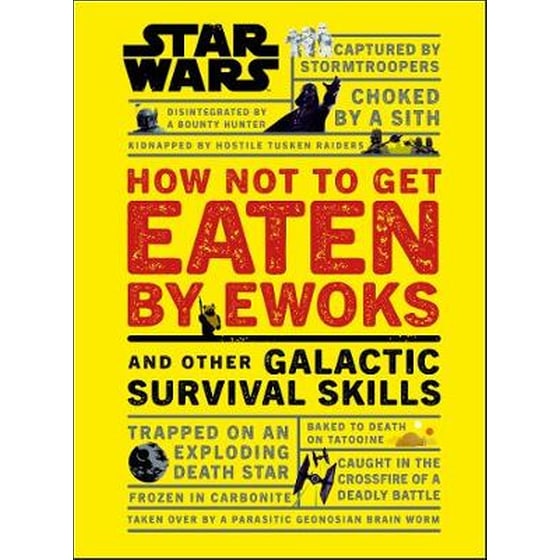 Star Wars How Not to Get Eaten by Ewoks and Other Galactic Survival Skills image 0