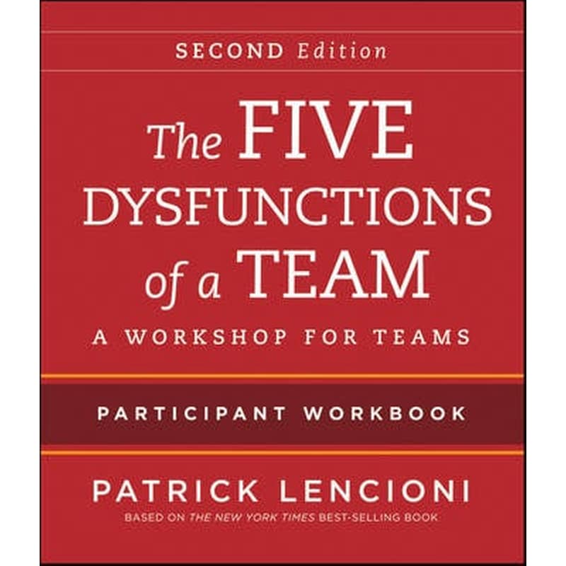 Five Dysfunctions of a Team - Intact Teams Participant Workbook 2e