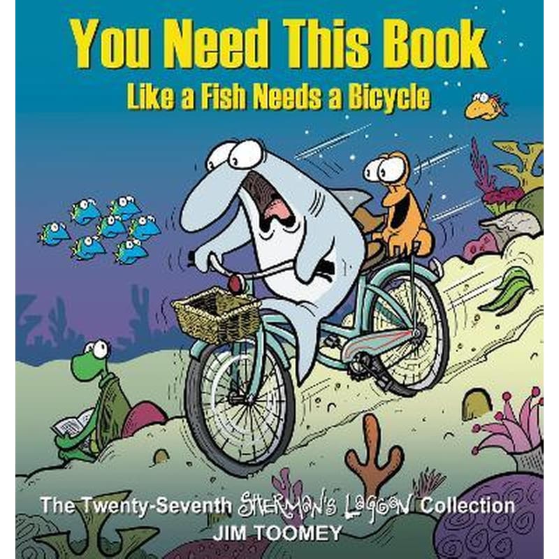 You Need This Book Like a Fish Needs a Bicycle