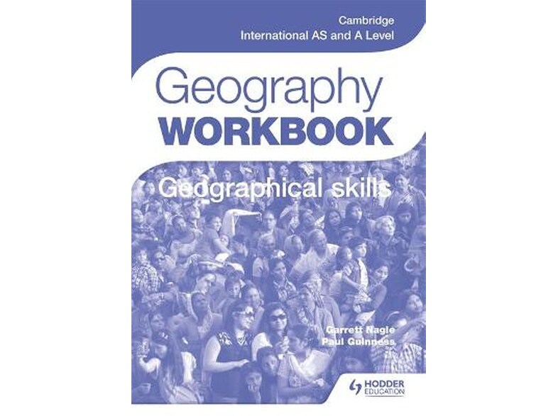 Cambridge International AS and A Level Geography Skills Workbook