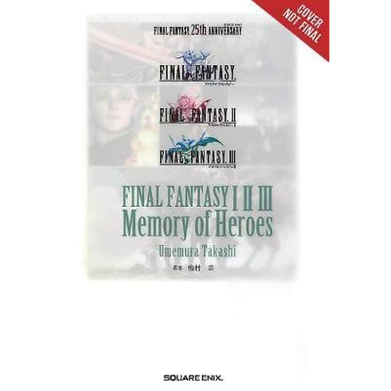 Final Fantasy I * II * III: Memory of Heroes