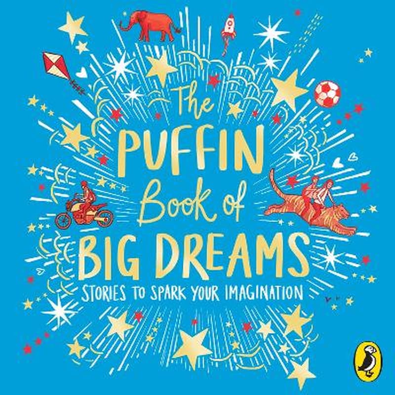 The Puffin Book of Big Dreams